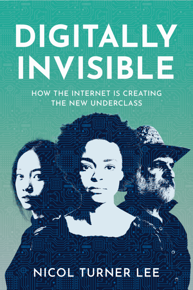 Cover of the book DIGITALLY INVISIBLE: How the Internet is Creating the New Underclass by Dr. Nicol Turner Lee.